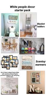 If you're looking for traditional home decor that leans between bohemian, romantic and slightly preppy, this sight is for you. White People House Decor Starter Pack Starterpacks