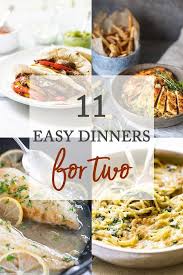 Easy Dinner Recipes For Two Easy Dinner Recipes Easy Meals For Two