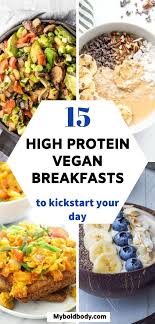 15 High Protein Vegan Breakfasts To Kickstart Your Day My Bold Body High Protein Vegetarian Recipes Vegan Breakfast Recipes Easy High Protein Vegan Recipes