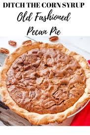 Pecan Pie Without Corn Syrup Pecan Recipes Homemade Pecan Pie Pecan Pie Easy