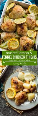 Roasted Lemon Fennel Chicken Thighs Recipe Meals Involving Chicken Chicken Chicken Thigh Recipes