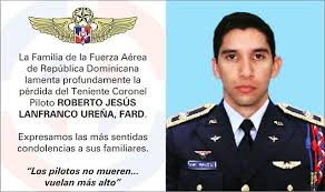 La Familia De La Fuerza Aerea De Republica Dominicana Lamenta Profundamente La Perdida Del Teniente Coronel Piloto Roberto Jesus Lanfranco Urena Fard Expresam