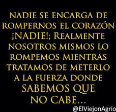 Tu Eres El Unico Responsable De Que Te Rompan El Corazon Frases Sabias Frases Geniales Frases Familiares