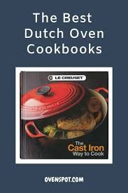 The Best Dutch Oven Cookbooks Updated For 2020 In 2020 Best Dutch Oven Oven Recipes Healthy Dutch Oven Recipes
