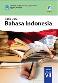 Berkas Sekolah Berikut Inibuku Bahasa Indonesia Kelas Vii 7 Kurikulum 2013 Revisi 2017 Pdfuntuk Dijadikan Pegangan Guru Dan Sis Buku Bahasa Indonesia Bahasa