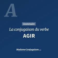 See more of ong agir sur le futur on facebook. Agir La Conjugaison Du Verbe Agir En Francais Madame Conjugaison