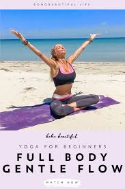 Full Body Gentle Yoga Flow Boho Beautiful Power Yoga Workout Gentle Yoga Flow Free Yoga Workouts
