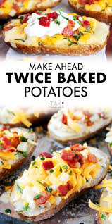 Make Ahead Twice Baked Potatoes The Anthony Kitchen Recipe In 2020 Baked Potato Recipes Recipes Twice Baked Potatoes