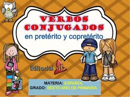 Verbos Conjugados En Preterito Y Copreterito Verbos Escuela Editorial