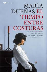 El Tiempo Entre Costuras Maria Duenas Descargar Epub Novela Contemporanea Good Books Book Worth Reading My Books