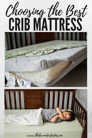 Choosing The Best Crib Mattress Best Crib Mattress Best Crib Crib Mattress