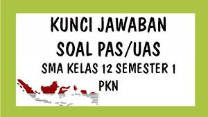 Soal Latihan Pas Pkn Kelas 12 Sma Semester 1 Tahun 2020 Lengkap Kunci Jawaban Soal Uas Pilihan Ganda Tribun Pontianak