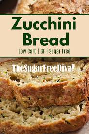 Sugar Free Homemade Zucchini Bread Sugarfree Homemade Bread Recipe Sugar Free Zucchini Bread Gluten Free Zucchini Bread Sugar Free Bread