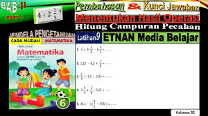 Latihan 9 Pembahasan Matematika Kelas 6 Menentukan Hasil Operasi Hitung Campuran Pecahan Matematika Youtube