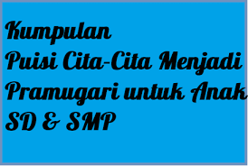 Kumpulan Puisi Cita Cita Menjadi Pramugari Untuk Anak Sd Dan Smp Operator Sekolah