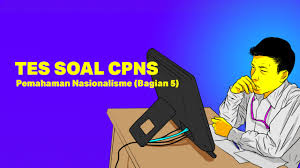 Tes Soal Cpns Pemahaman Nasionalisme Bagian 5 Kumparan Com