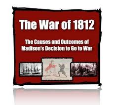 War Of 1812 Causes Outcomes Of War Of 1812 James Madison Tecumseh War Of 1812 History Lesson Plans Social Studies Middle School