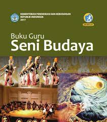 Download Buku Guru Seni Budaya Kelas 10 11 12 Sma Ma Smk Mak Kurikulum 2013 Revisi 2017 Informasiguru Com