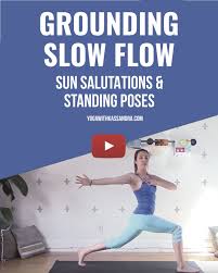 6 Poses And Slow Flows For Grounding Yoga With Kassandra Blog Yoga Videos For Beginners Vinyasa Flow Yoga Free Yoga Videos