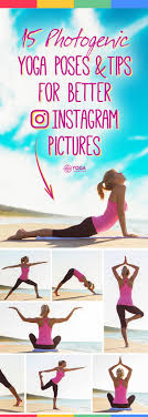 15 Photogenic Yoga Poses Tips For Better Instagram Pictures Yoga Poses Photography Yoga Pictures Yoga Poses Pictures