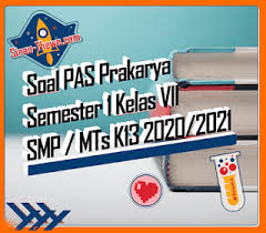 Soal Jawaban Pas Prakarya Kelas Vii Smp Semester Gasal 2020 2021 Sinau Thewe Com