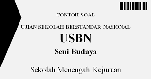 Contoh Soal Usbn Seni Budaya Smk Kelas 12 Ilmusosial Id