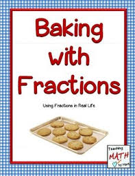 Baking With Fractions Using Fractions In Real Life Fractions Teaching Fractions Math Fractions