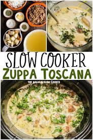 Slow Cooker Zuppa Toscana The Magical Slow Cooker Recipe Crockpot Recipes Slow Cooker Slow Cooker Soup Soup Dinner