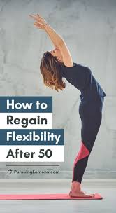 How To Regain Flexibility After 50 Easy Yoga Workouts Yoga For Flexibility Easy Yoga Poses