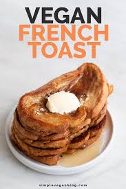 Vegan French Toast Recipe In 2020 Vegan French Toast Vegetarian Breakfast Recipes Vegan Breakfast Easy