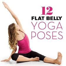 12 Yoga Poses For A Flatter Belly Yoga For Flat Belly Flat Belly Yoga Poses Yoga Fitness