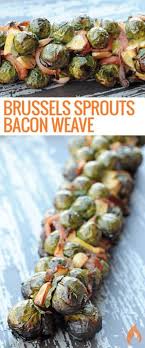 Grilled Brussels Sprouts Bacon Weave Recipe Bacon Brussel Sprouts Sprouts With Bacon Brussel Sprouts