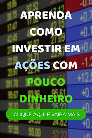 Como Investir Em Acoes Do Completo Zero Com Pouco Dinheiro Em 2020 Investir Em Acoes Como Investir Na Bolsa Bolsa De Valores