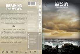 Breaking the waves is emotionally and spiritually challenging, hammering at conventional morality with the belief that god not only sees all, but understands a great deal more than we give him credit for. Breaking The Waves Dvd Cover Cover Addict Free Dvd Bluray Covers And Movie Posters
