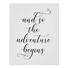 Quotes about love and marriage tend to be very romantic and. And So The Adventure Begins Wedding Quote Poster Zazzle Com Love Quotes For Wedding Wedding Quote Wedding Quotes Marriage