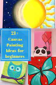 Canvas painting needs a lot of experience and most importantly the visualization of any concept that is going on in your mind. Easy Canvas Painting Ideas For Beginners Tips Tricks