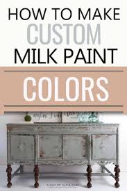 Mixing Milk Paint Colors Together Milk Paint Colors Milk Paint Refinishing Furniture Diy