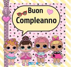 Cartoni Animati Tantissimi Auguri Di Buon Compleanno Con Le Tue Bambole Preferite Le Lol Surprise Ti A Auguri Di Buon Compleanno Buon Compleanno Compleanno
