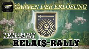 Destiny 2 Garten Der Erlosung Triumph Relais Rally Guide Deutsch German Youtube