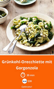 Grunkohl Orecchiette Mit Gorgonzola Rezept Grunkohl Gorgonzola Gesunde Schnelle Rezepte