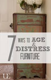 7 Ways To Age And Distress Furniture Distressed Furniture Furniture Projects Paint Furniture