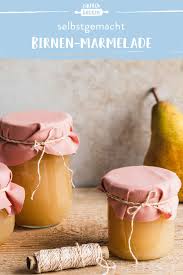 Birnen Marmelade Kochen Einfach Selber Machen Die Besten Backrezepte Mit Gelinggarantie Rezept Marmelade Marmelade Rezept Birnenmarmelade