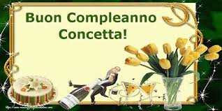 Crea Cartoline Personalizzate Di Auguri Buon Compleanno Concetta Buon Compleanno Cartolina Di Compleanno Immagini Di Buon Compleanno