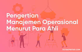 Pengertian Manajemen Operasional Menurut Para Ahli Membaca Manusia Bijak
