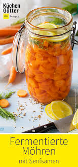Fermentierte Mohren Mit Senfsamen Rezept Fermentieren Gemuse Einmachen Fermentiertes Gemuse