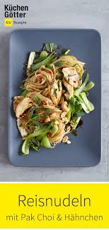 Reisnudeln Mit Pak Choi Rezept Reisnudeln Wok Gerichte Asiatische Rezepte