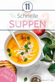11 Schnelle Suppen Schnelle Suppen Schnelle Suppenrezepte Rezepte