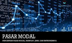 Pengertian Pasar Modal Manfaat Jenis Dan Instrumennya