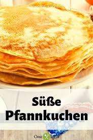 Susse Pfannkuchen Einfach Und Schnell Oma Kocht Foodblog In 2020 Pfannkuchen Rezept Einfach Pfannkuchen Rezept Suss Susse Pfannkuchen