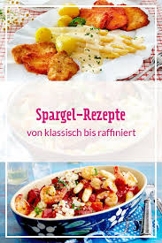 Spargel Rezepte Das Beste Mit Weissem Spargel Lecker Spargel Rezepte Spargel Zubereiten Rezepte